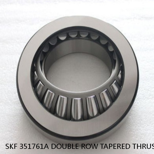 SKF 351761A DOUBLE ROW TAPERED THRUST ROLLER BEARINGS