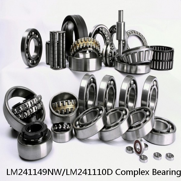 LM241149NW/LM241110D Complex Bearings