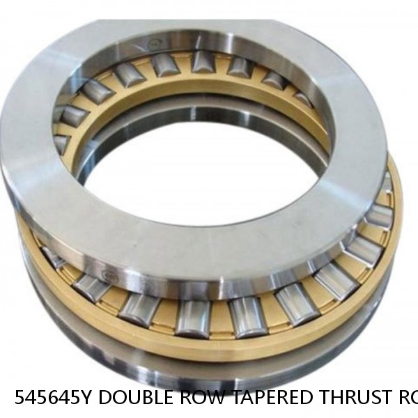 545645Y DOUBLE ROW TAPERED THRUST ROLLER BEARINGS