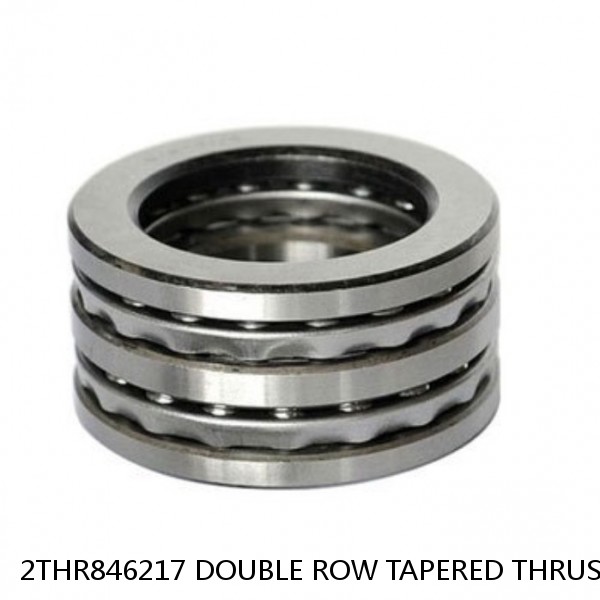 2THR846217 DOUBLE ROW TAPERED THRUST ROLLER BEARINGS