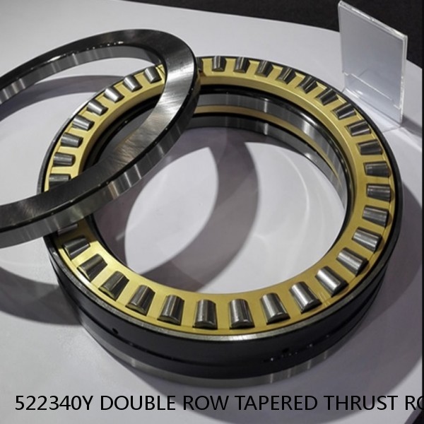 522340Y DOUBLE ROW TAPERED THRUST ROLLER BEARINGS